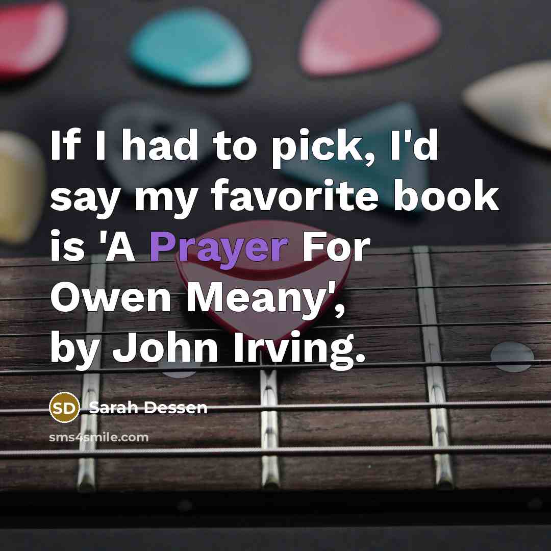 “If I had to pick, I'd say my favorite book…” quote by Sarah Dessen