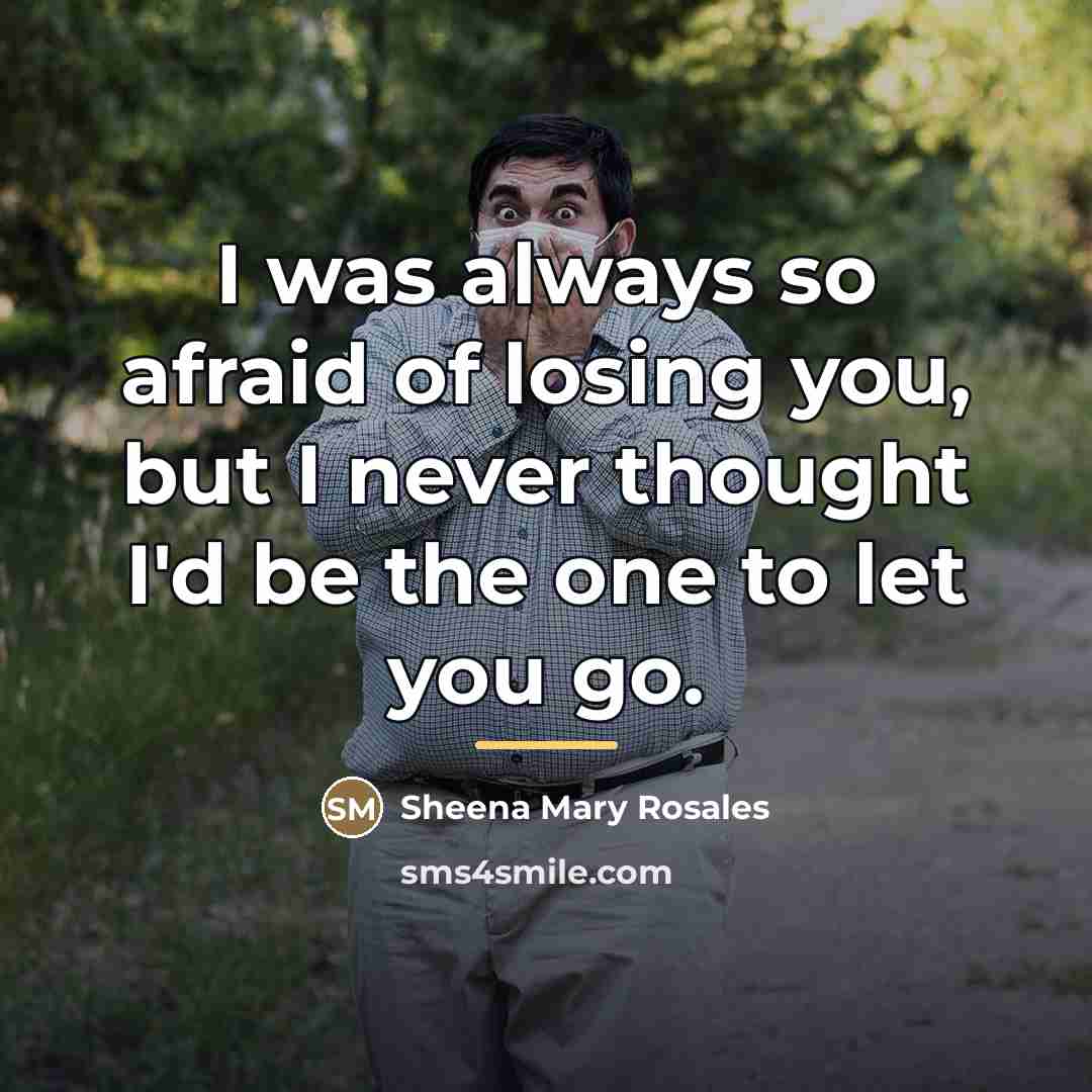 “I was always so afraid of losing you, but I…” quote by Sheena Mary Rosales