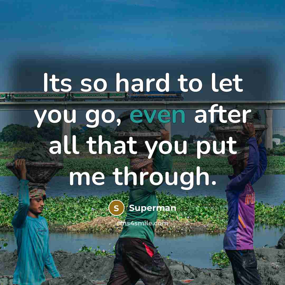 “Its so hard to let you go, even after all…” quote by Superman