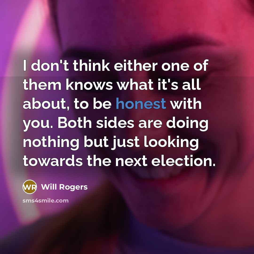 “I don't think either one of them knows what it's…” quote by Will Rogers
