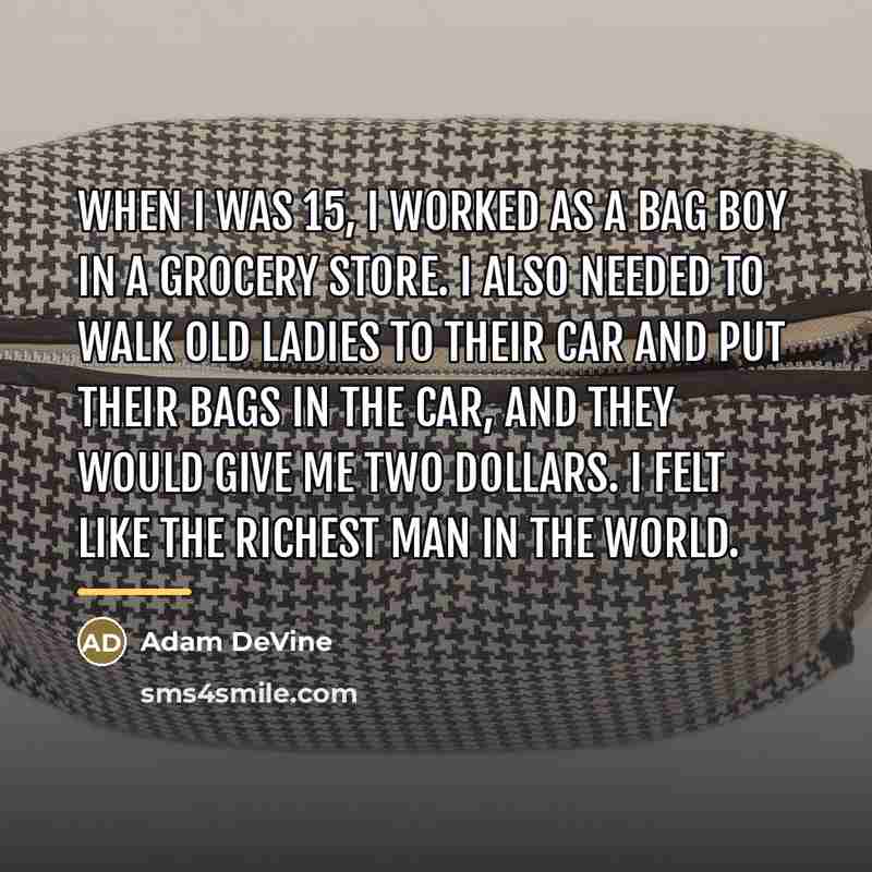 “When I was 15, I worked as a bag boy…” quote by Adam DeVine