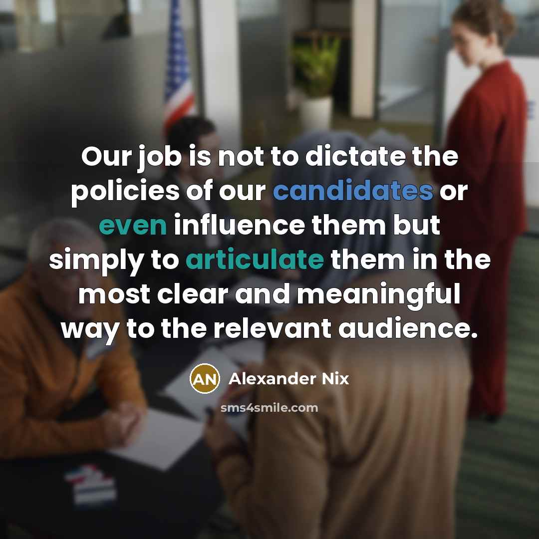 “Our job is not to dictate the policies of our…” quote by Alexander Nix