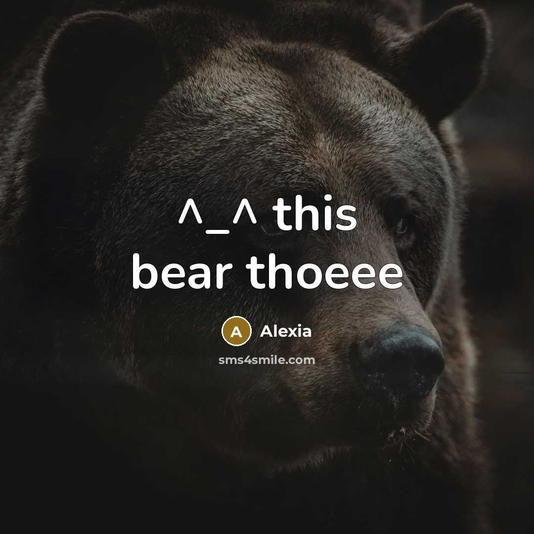 “^_^ this bear thoeee” quote by Alexia