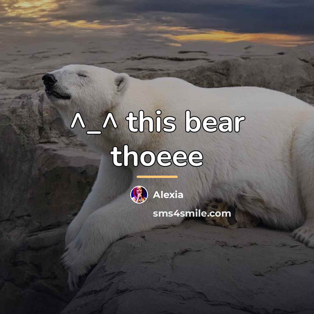 “^_^ this bear thoeee…” quote by Alexia