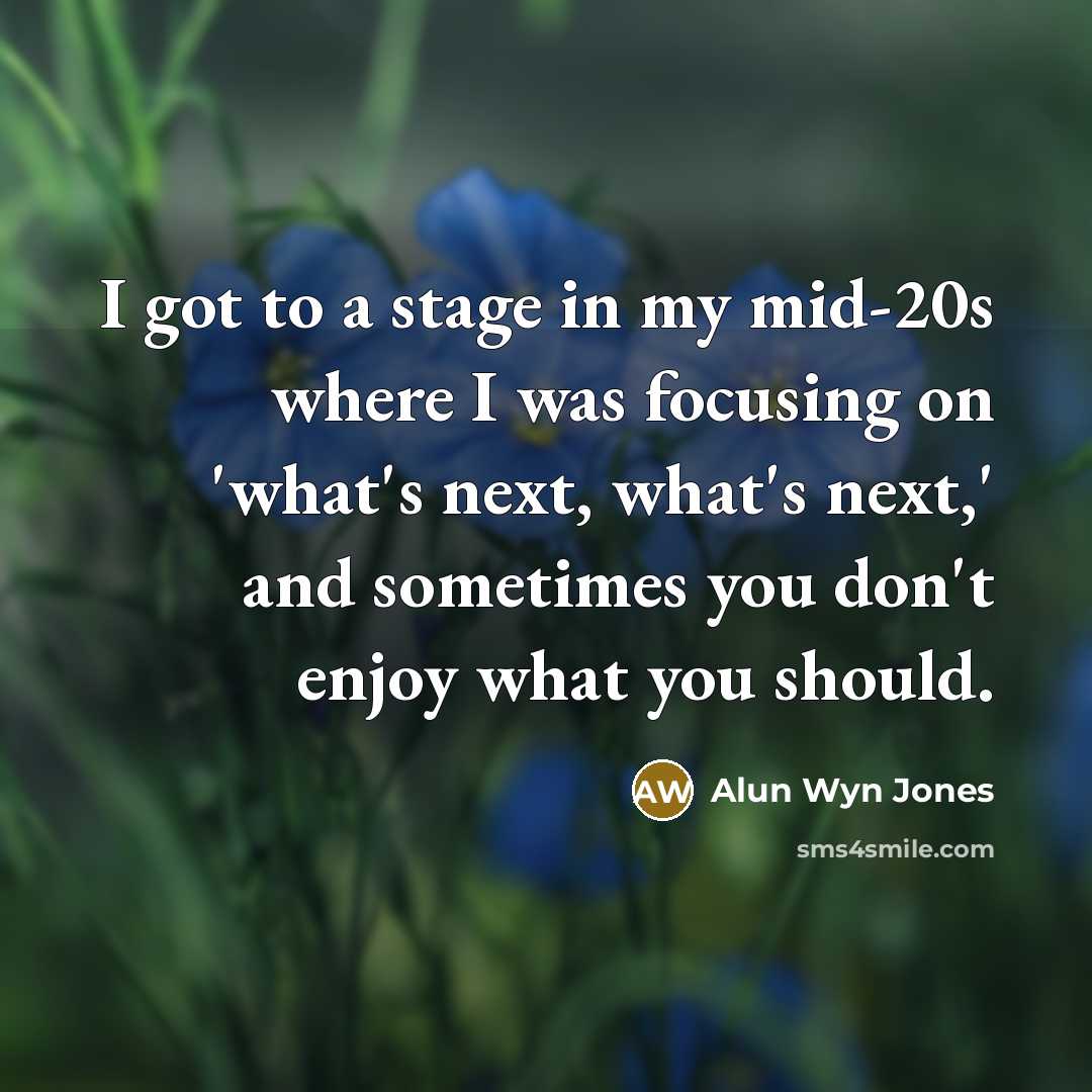 “I got to a stage in my mid-20s where I…” quote by Alun Wyn Jones