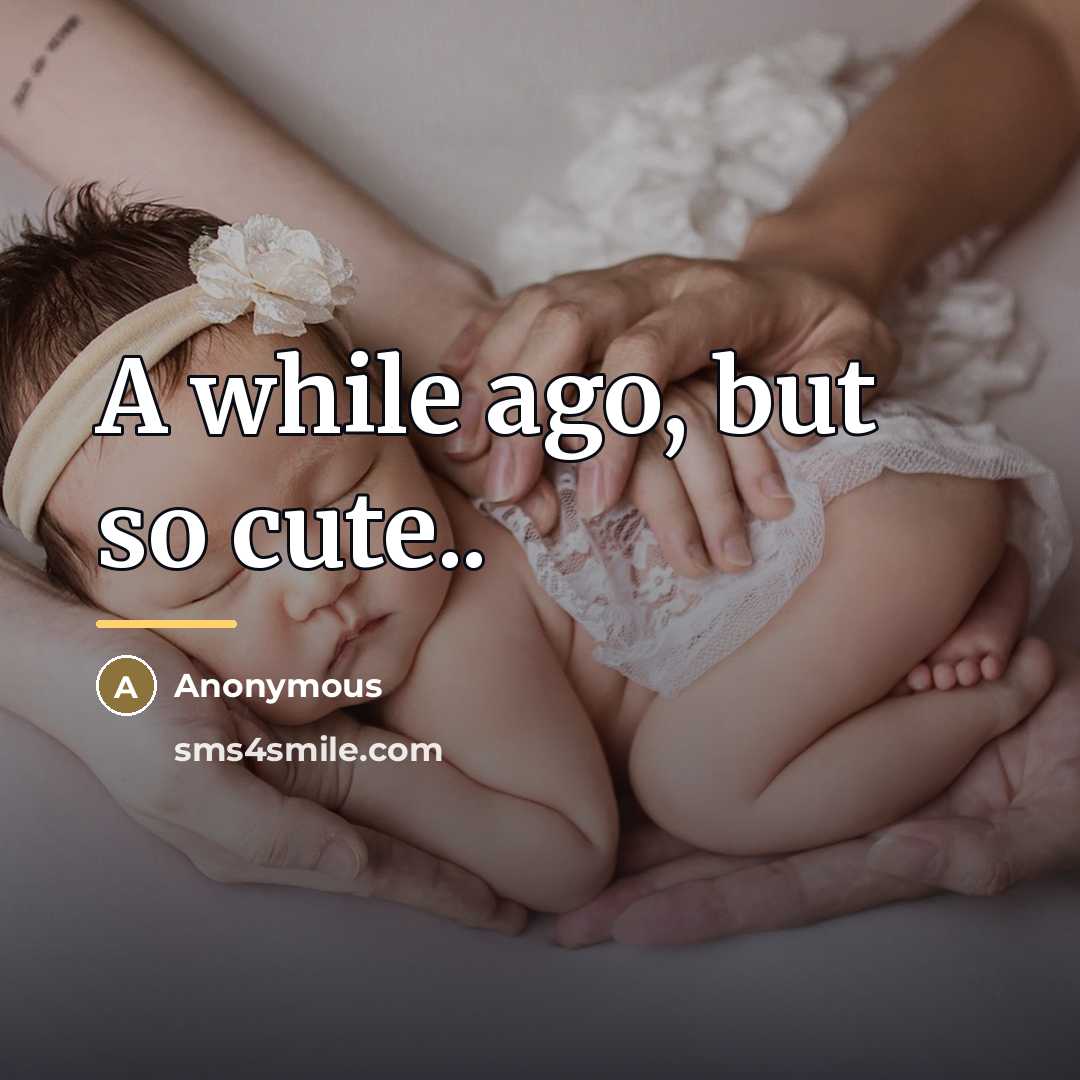 “A while ago, but so cute..…” quote by Anonymous