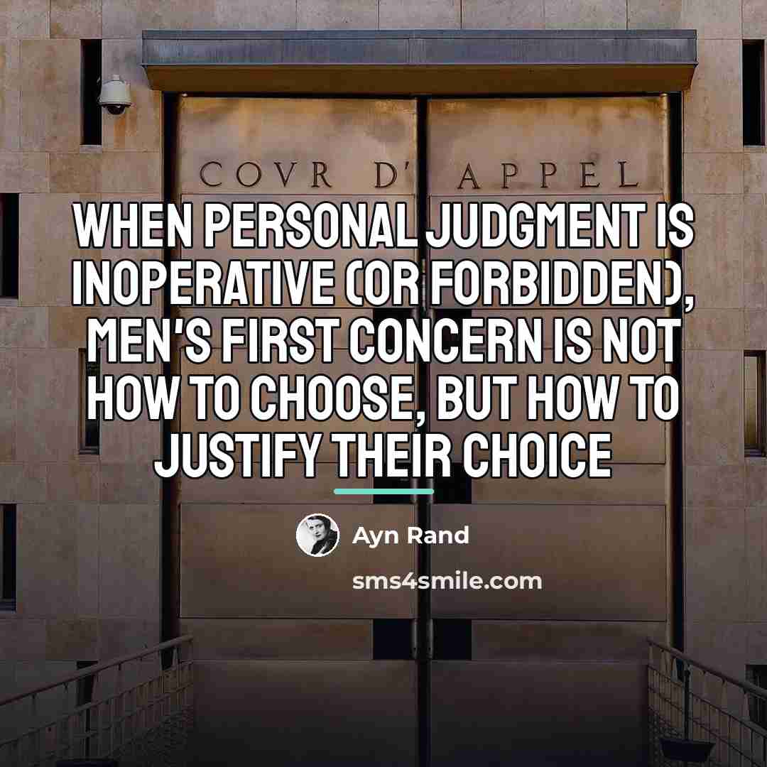 “When personal judgment is inoperative (or forbidden), men's first concern…” quote by Ayn Rand