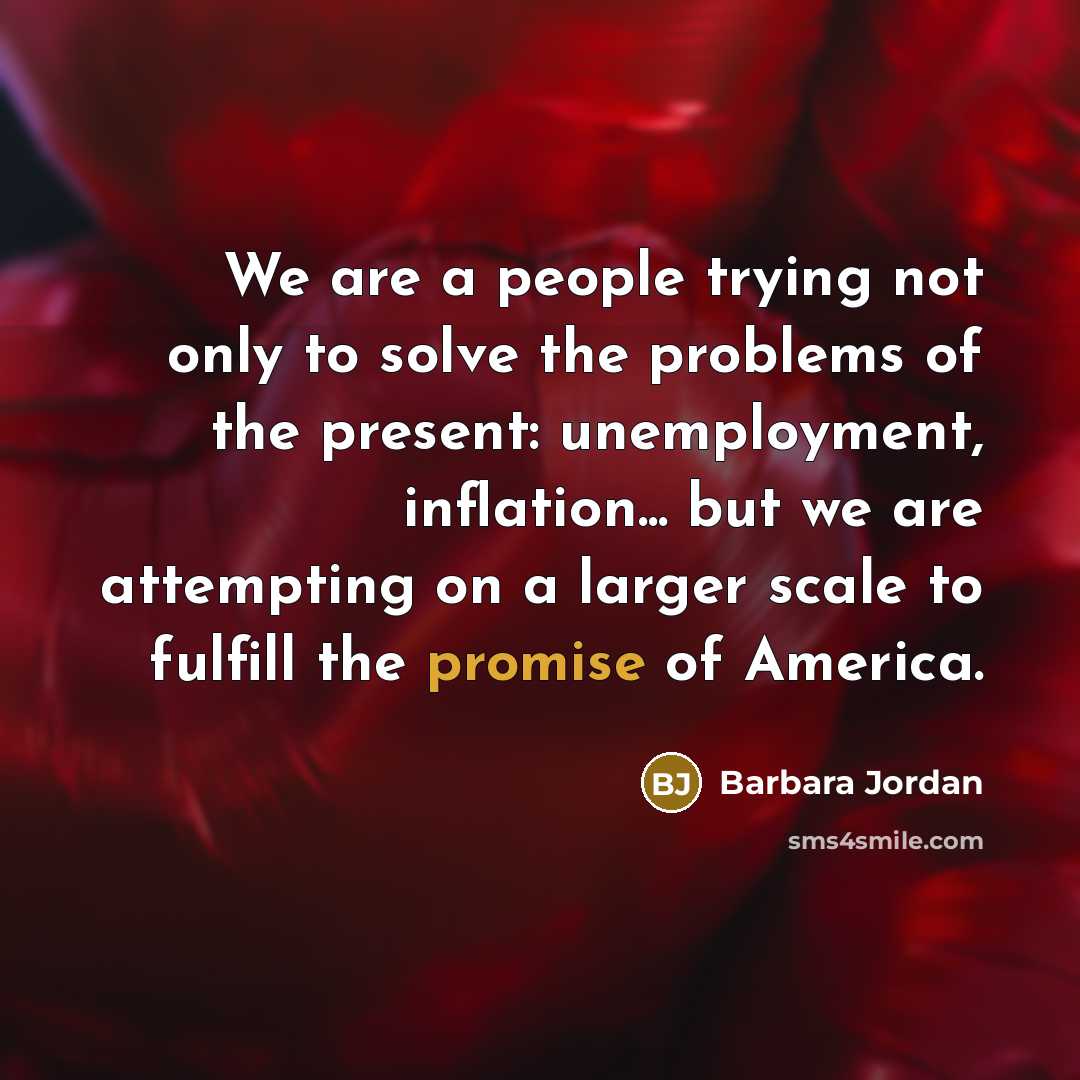 “We are a people trying not only to solve the…” quote by Barbara Jordan