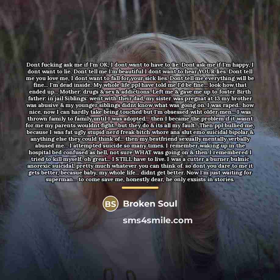 “Dont fucking ask me if I'm OK, I dont want…” quote by Broken Soul