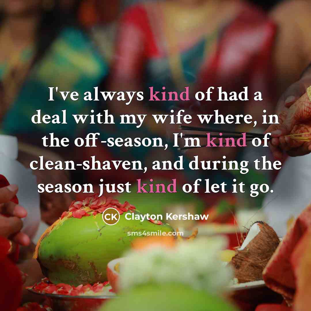 “I've always kind of had a deal with my wife…” quote by Clayton Kershaw
