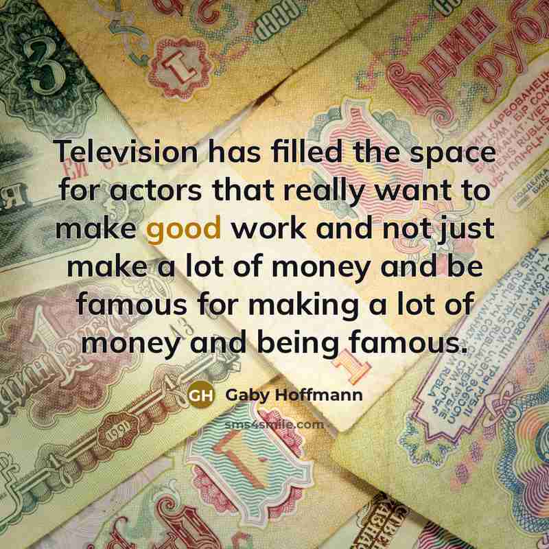 “Television has filled the space for actors that really want…” quote by Gaby Hoffmann