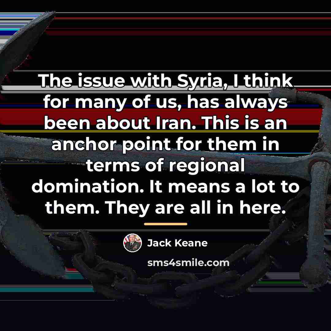 “The issue with Syria, I think for many of us,…” quote by Jack Keane