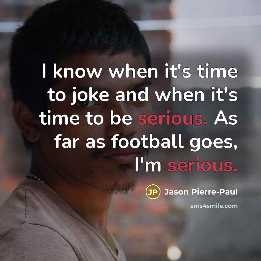 “I know when it's time to joke and when it's…” quote by Jason Pierre-Paul