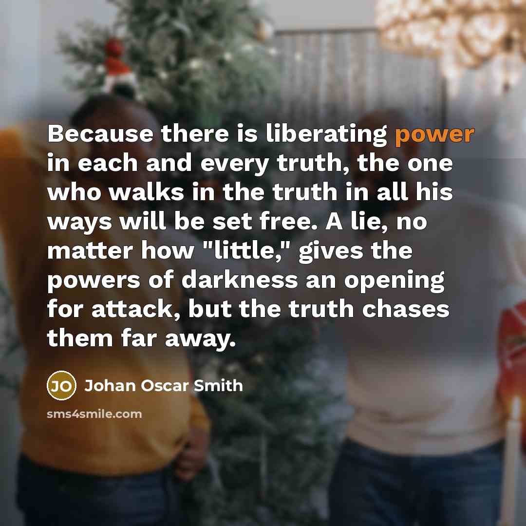 “Because there is liberating power in each and every truth,…” quote by Johan Oscar Smith
