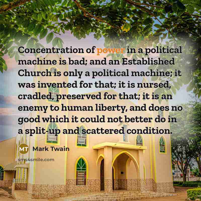 “Concentration of power in a political machine is bad; and…” quote by Mark Twain