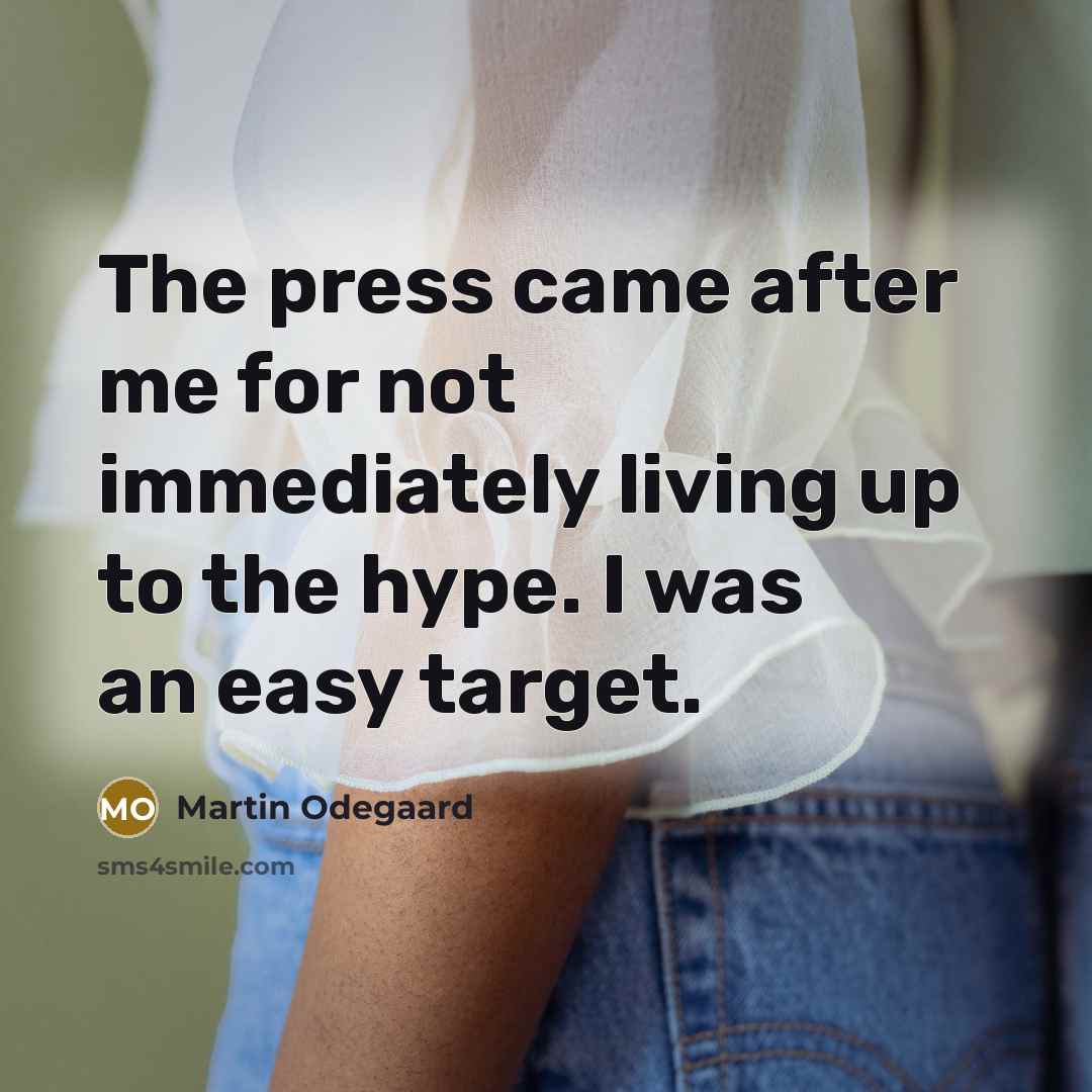 “The press came after me for not immediately living up…” quote by Martin Odegaard
