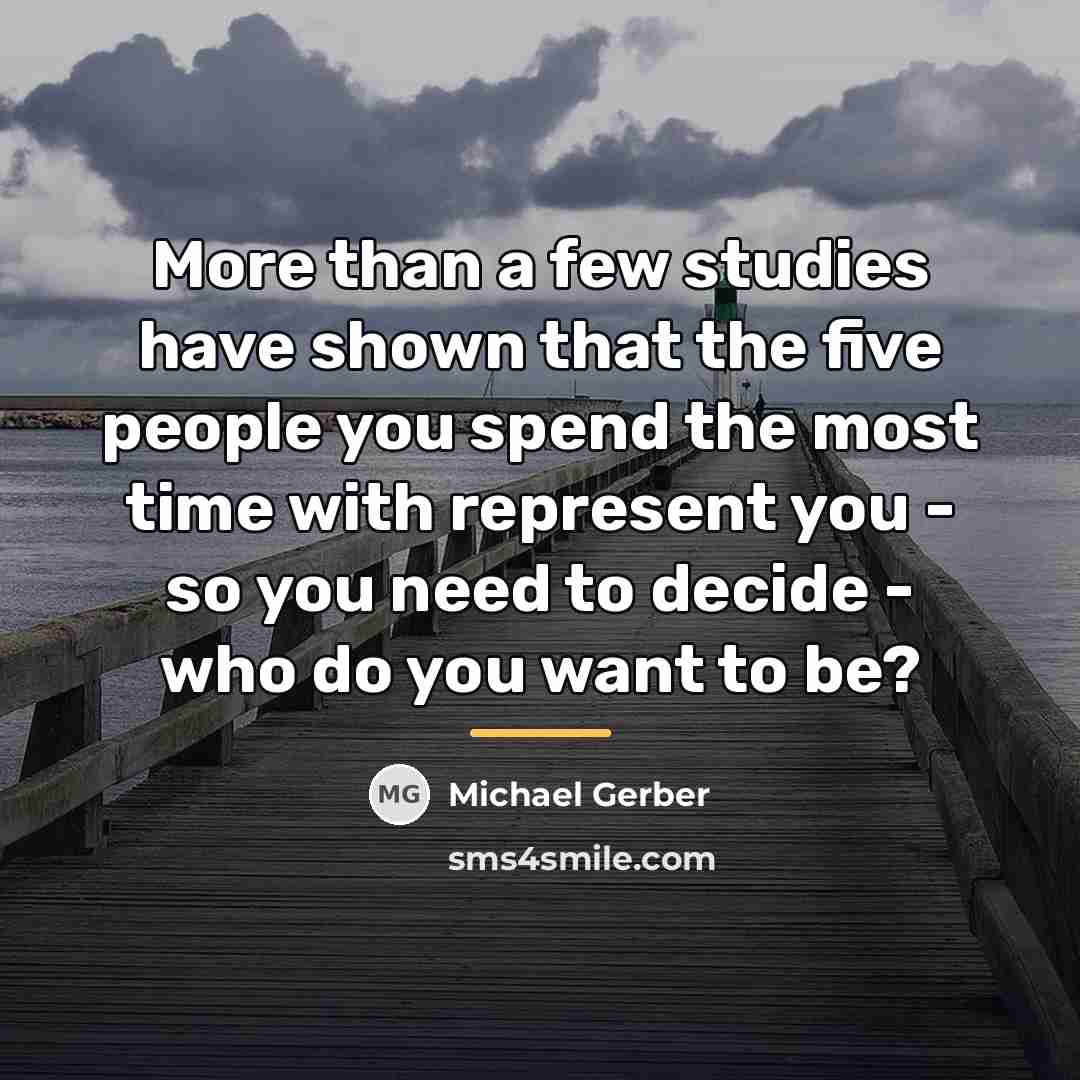 “More than a few studies have shown that the five…” quote by Michael Gerber
