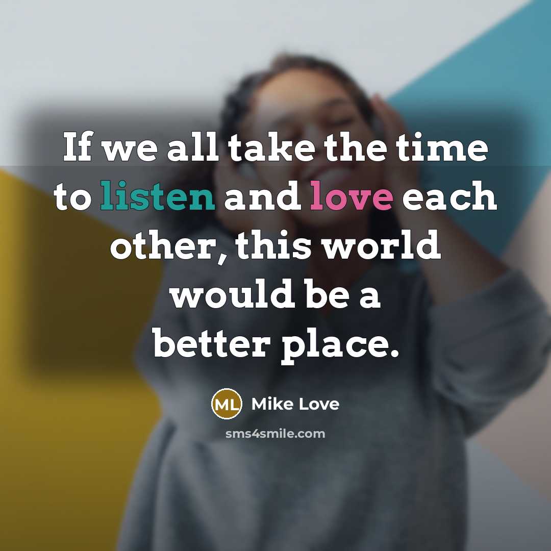 “If we all take the time to listen and love…” quote by Mike Love