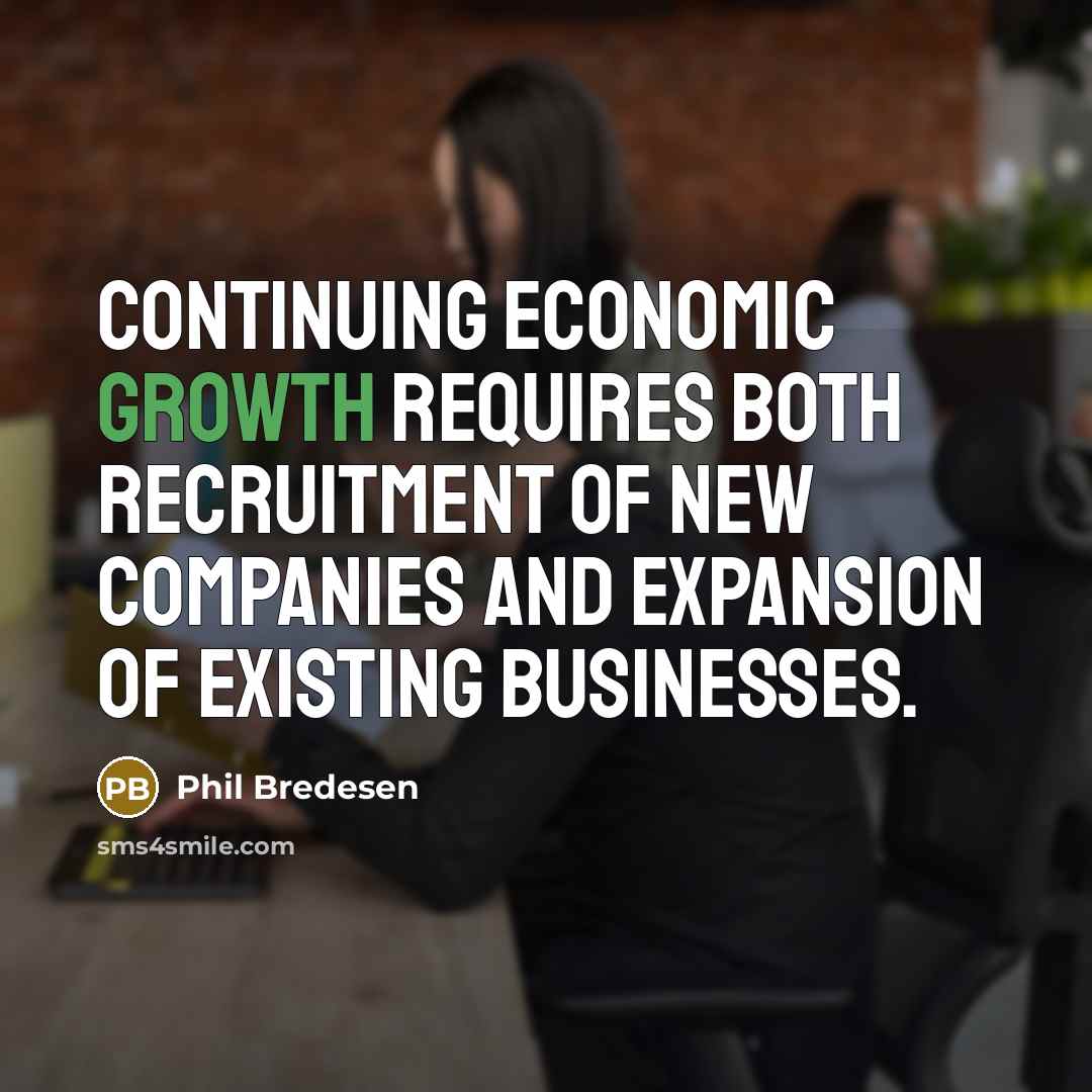 “Continuing economic growth requires both recruitment of new companies and…” quote by Phil Bredesen
