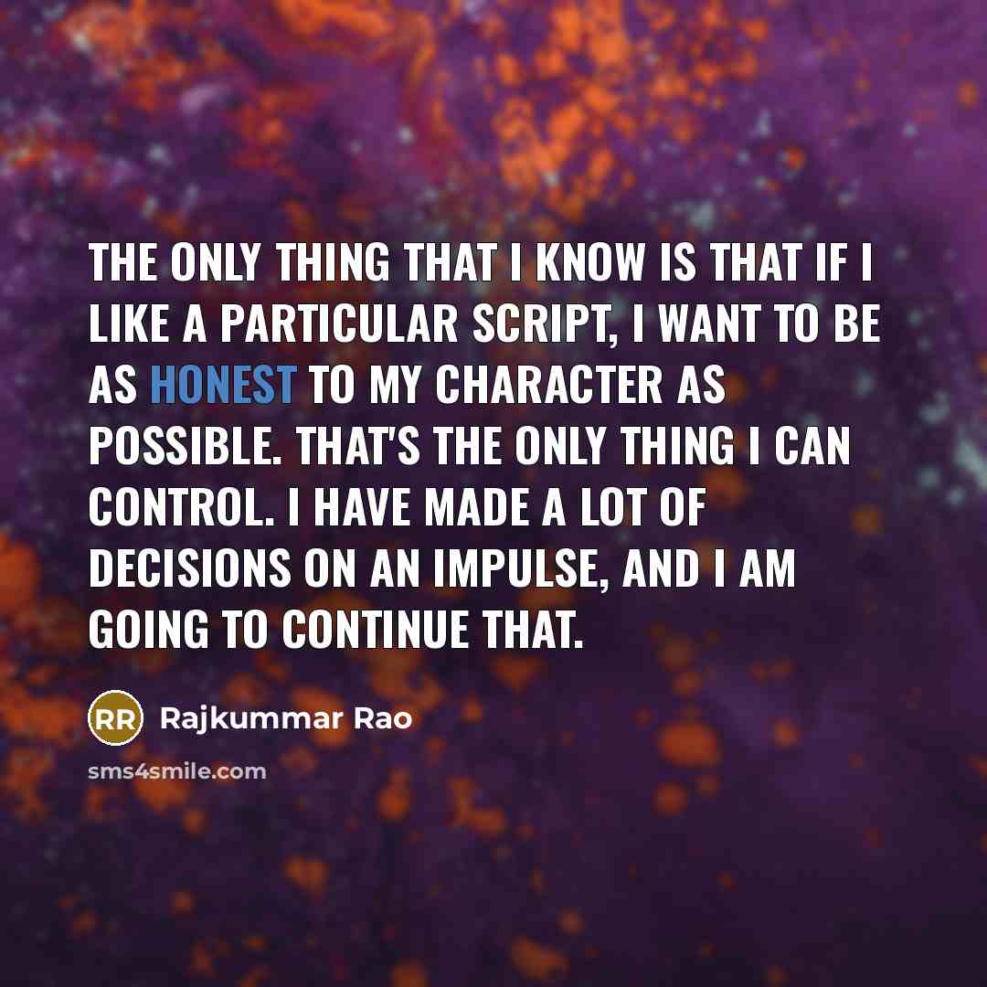 “The only thing that I know is that if I…” quote by Rajkummar Rao