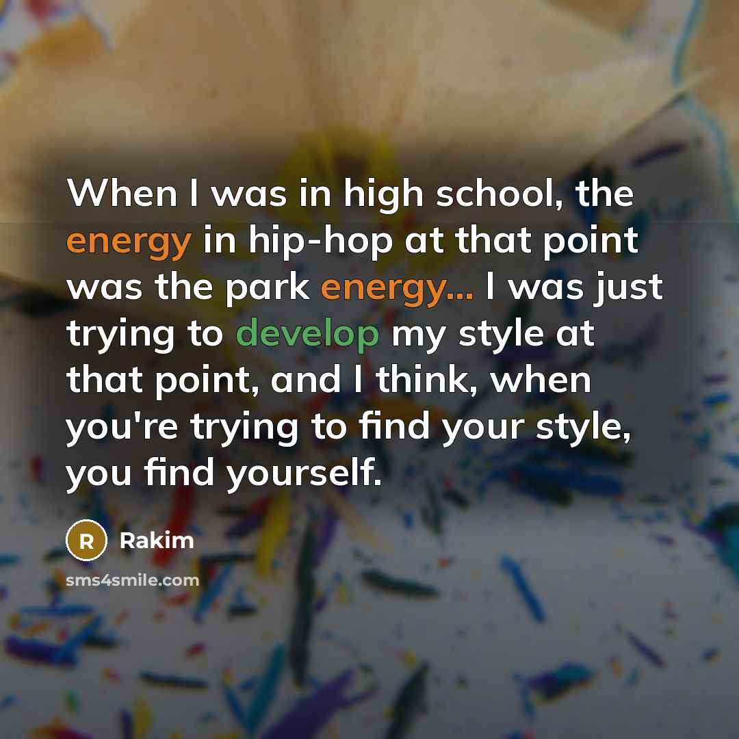 “When I was in high school, the energy in hip-hop…” quote by Rakim