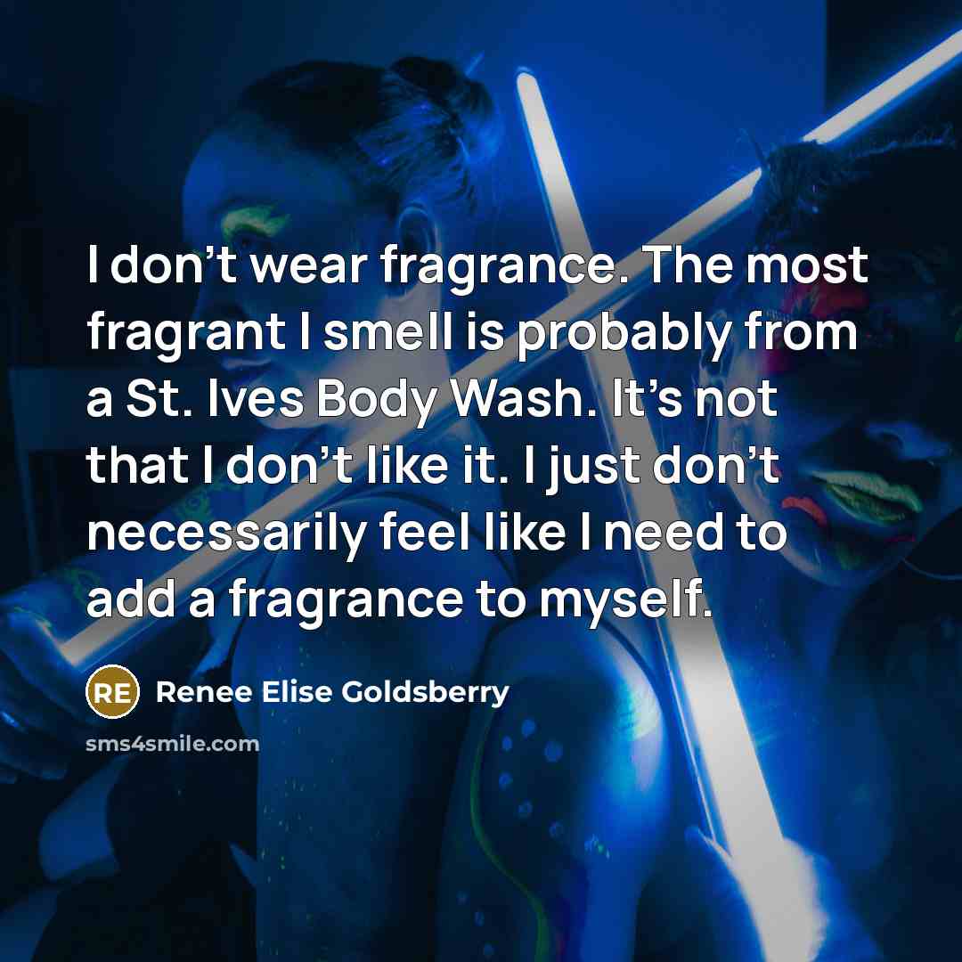 “I don't wear fragrance. The most fragrant I smell is…” quote by Renee Elise Goldsberry