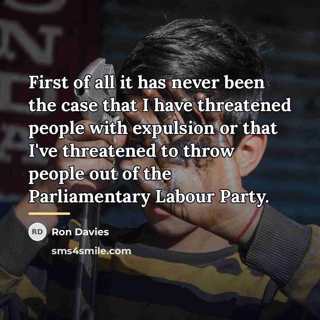 “First of all it has never been the case that…” quote by Ron Davies