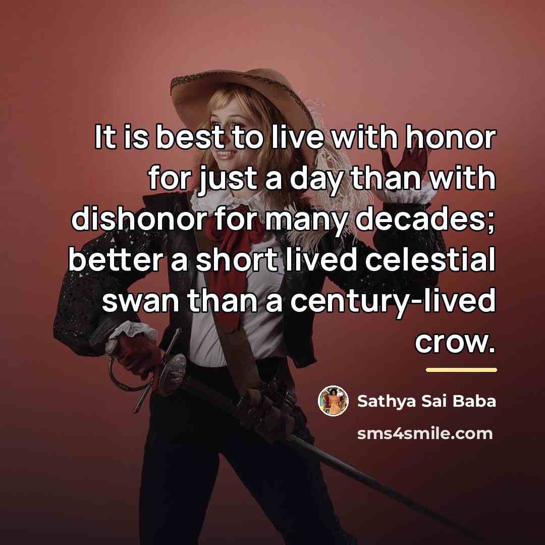 “It is best to live with honor for just a…” quote by Sathya Sai Baba
