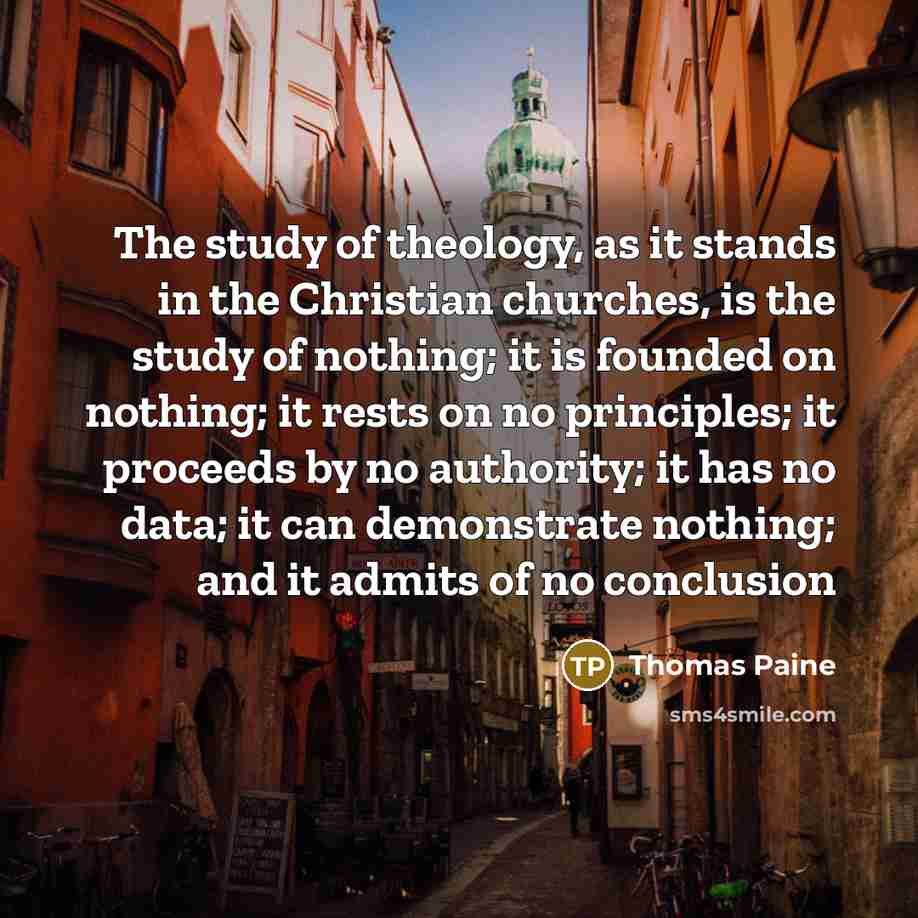 “The study of theology, as it stands in the Christian…” quote by Thomas Paine