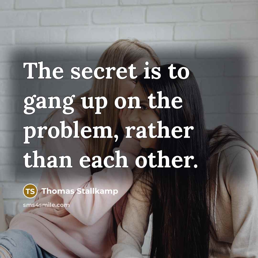 “The secret is to gang up on the problem, rather…” quote by Thomas Stallkamp