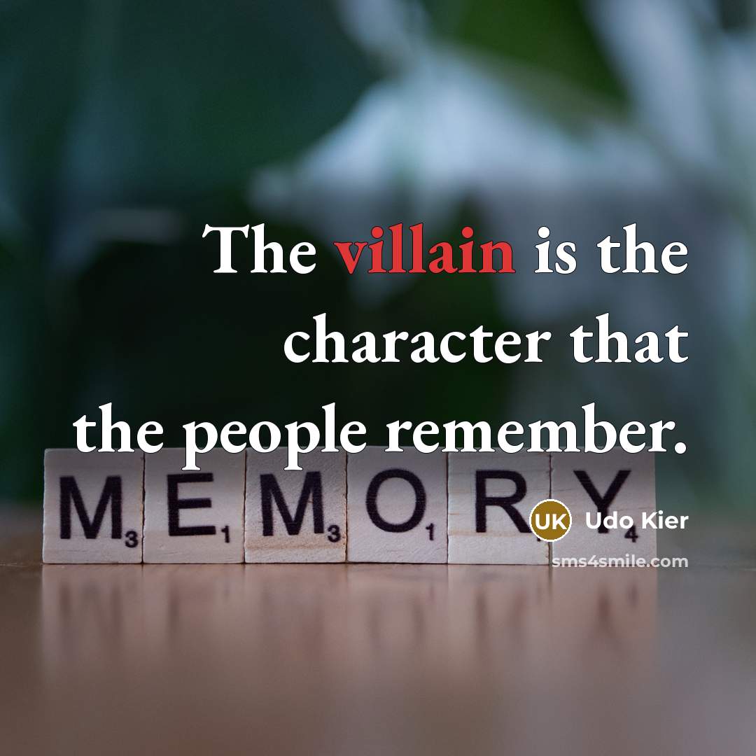 “The villain is the character that the people remember.…” quote by Udo Kier