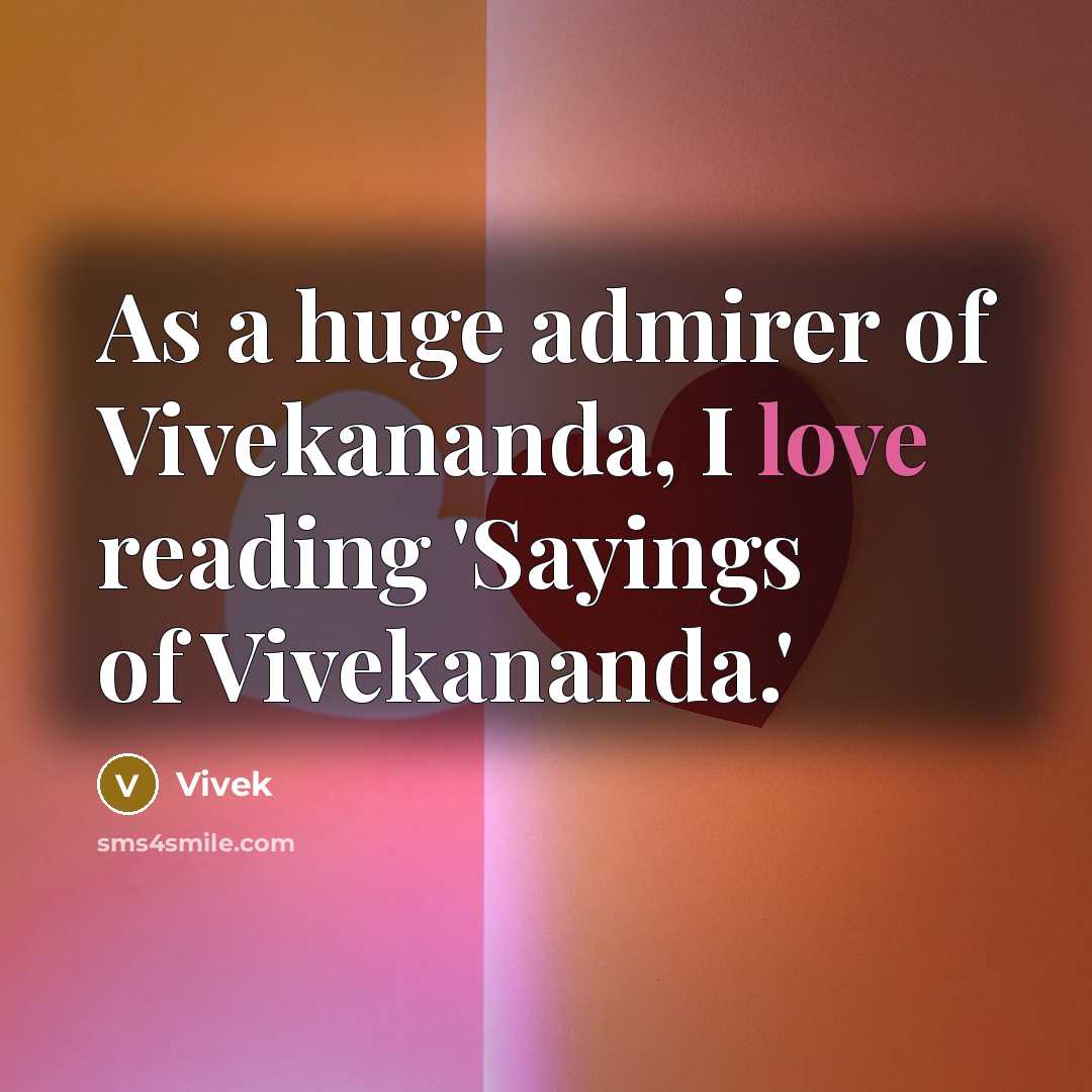 “As a huge admirer of Vivekananda, I love reading 'Sayings…” quote by Vivek