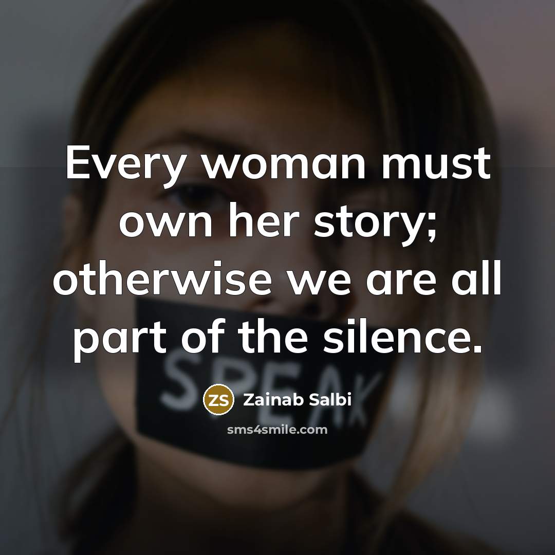 “Every woman must own her story; otherwise we are all…” quote by Zainab Salbi