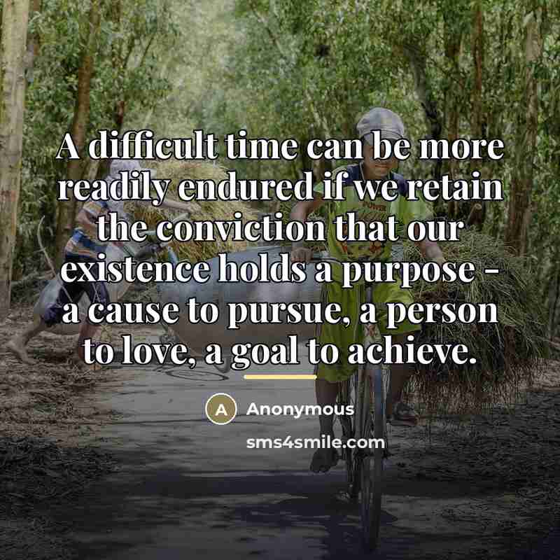 “A difficult time can be more readily endured if we…” quote by Anonymous