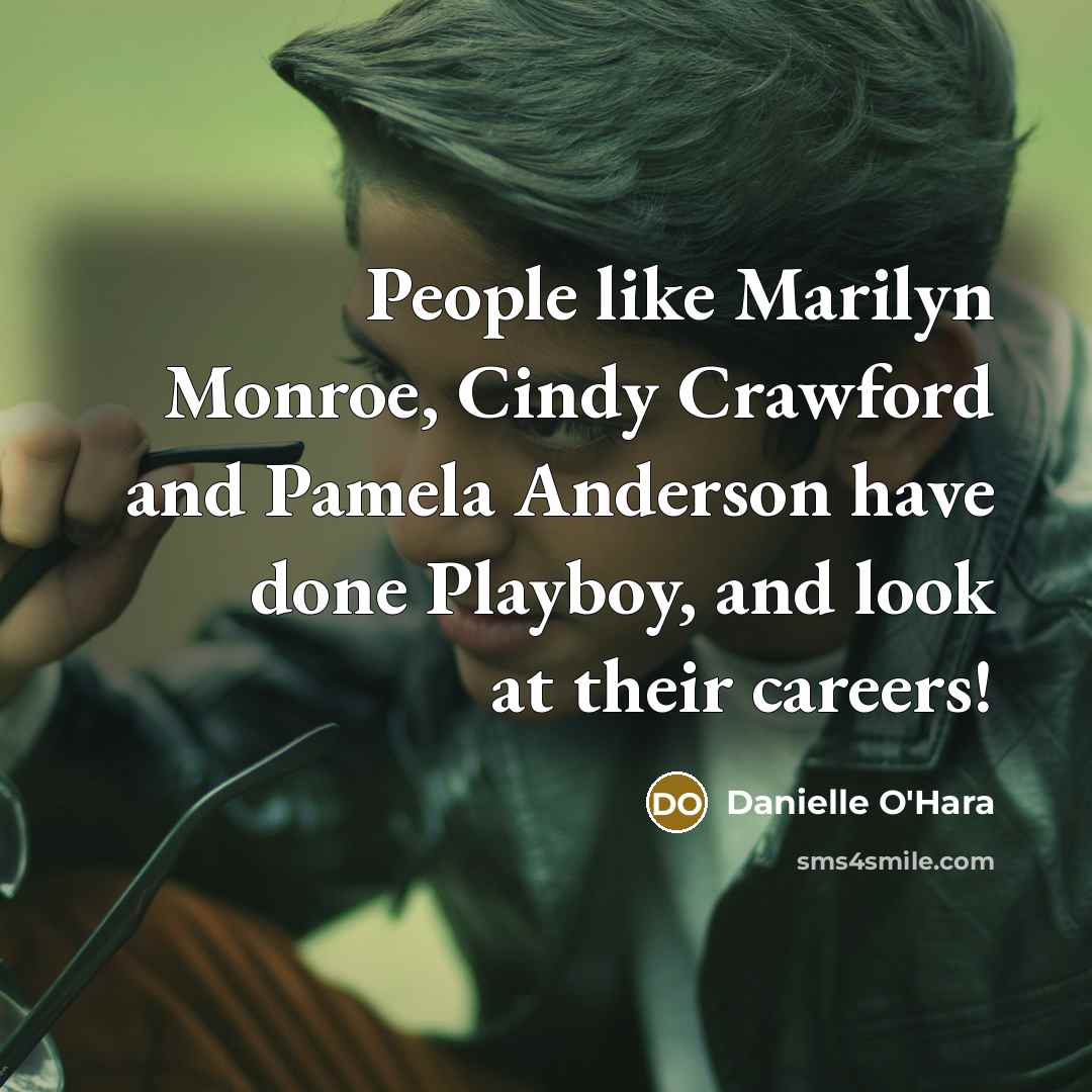 “People like Marilyn Monroe, Cindy Crawford and Pamela Anderson have…” quote by Danielle O'Hara