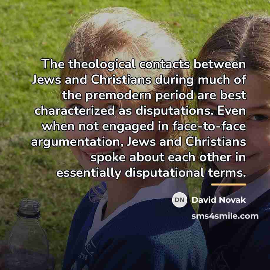 “The theological contacts between Jews and Christians during much of…” quote by David Novak