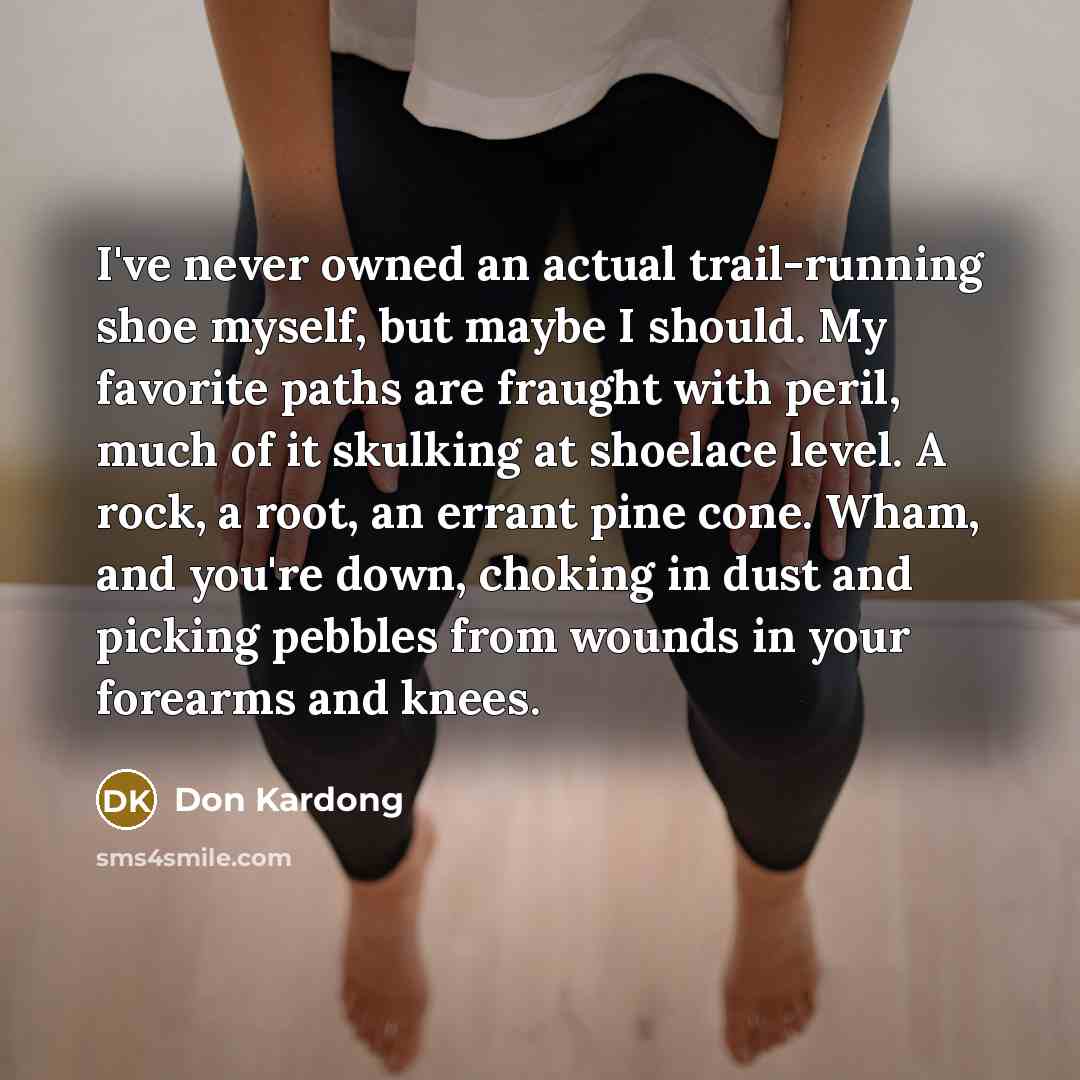 “I've never owned an actual trail-running shoe myself, but maybe…” quote by Don Kardong