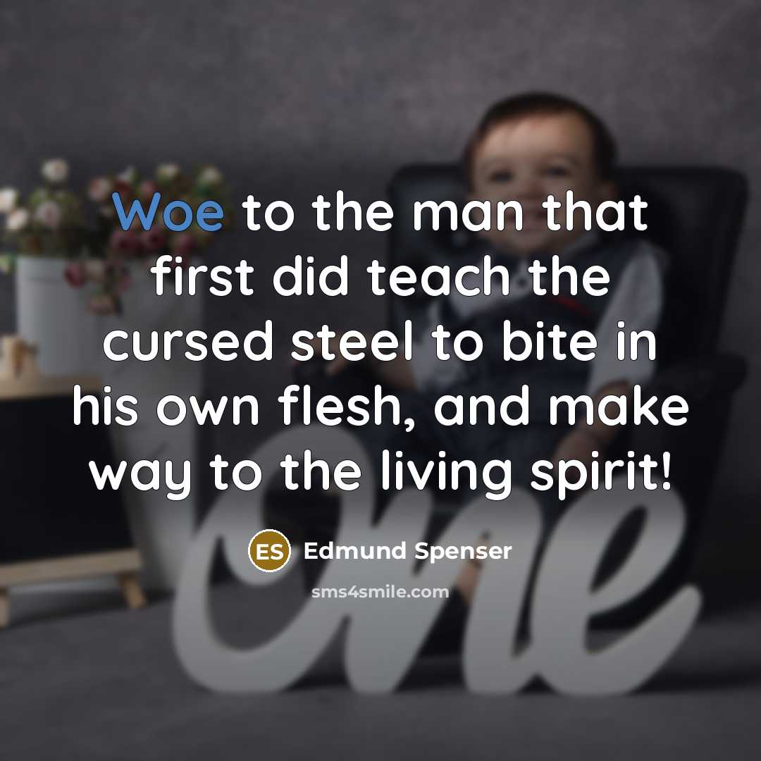 “Woe to the man that first did teach the cursed…” quote by Edmund Spenser
