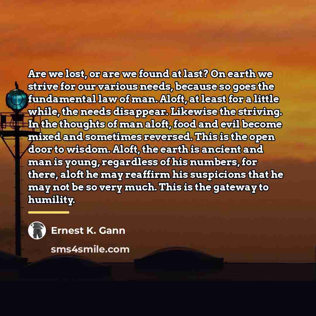 “Are we lost, or are we found at last? On…” quote by Ernest K. Gann