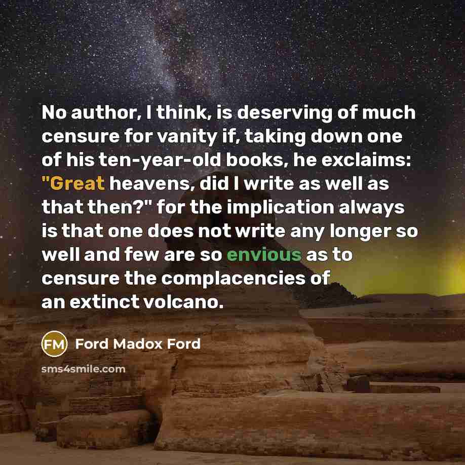 “No author, I think, is deserving of much censure for…” quote by Ford Madox Ford