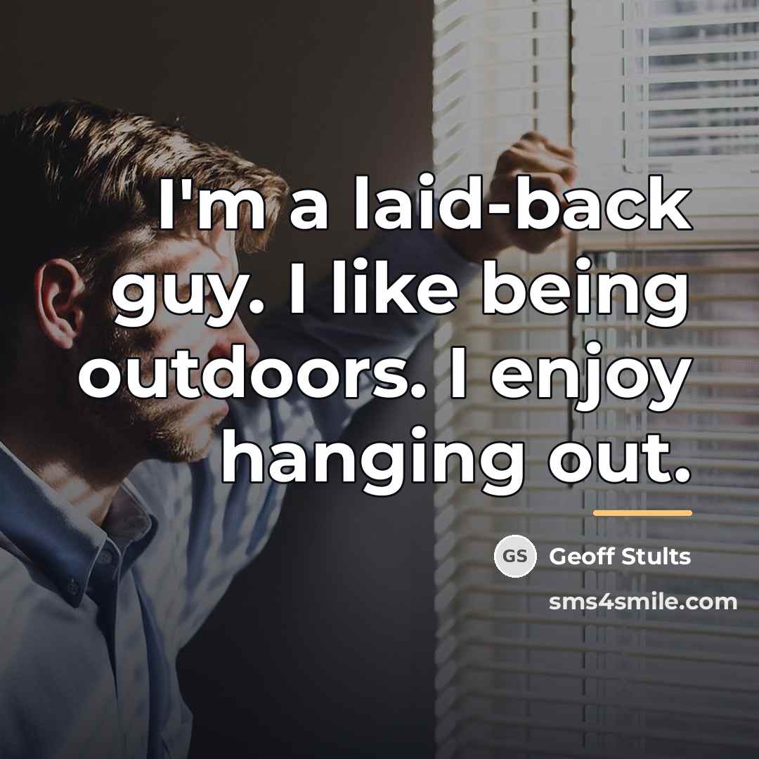 “I'm a laid-back guy. I like being outdoors. I enjoy…” quote by Geoff Stults