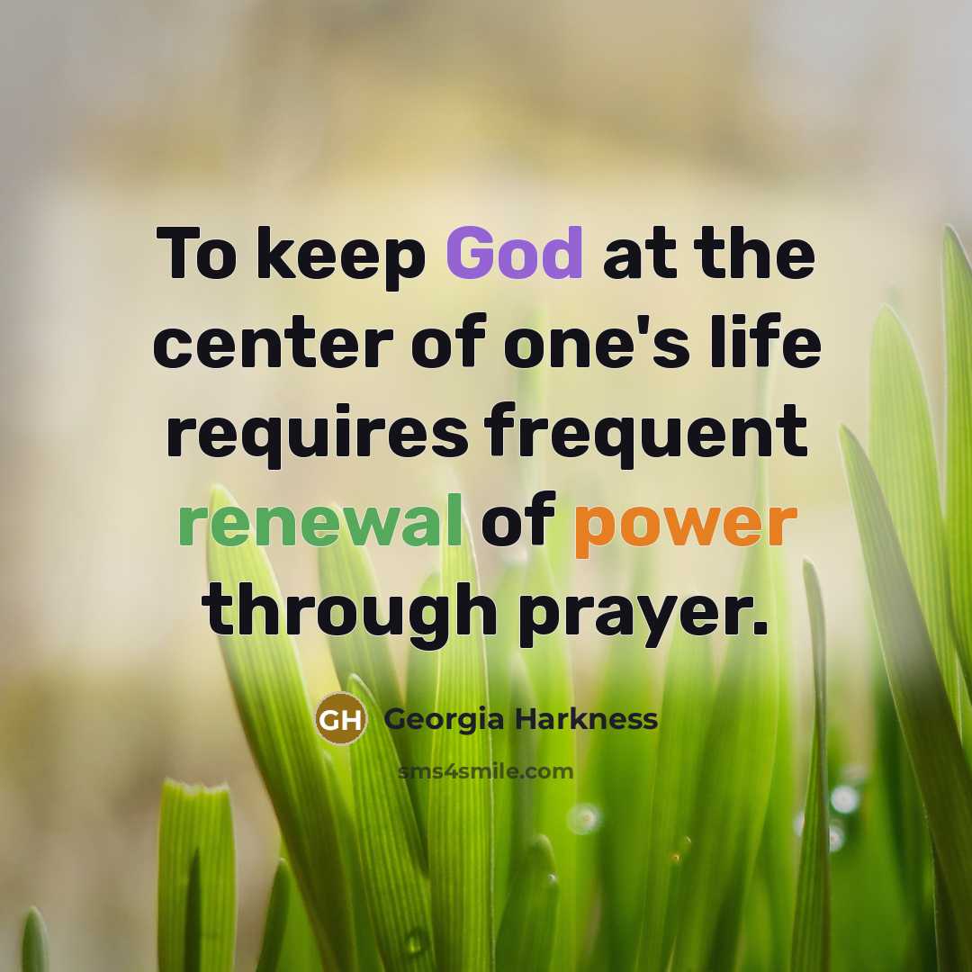 “To keep God at the center of one's life requires…” quote by Georgia Harkness