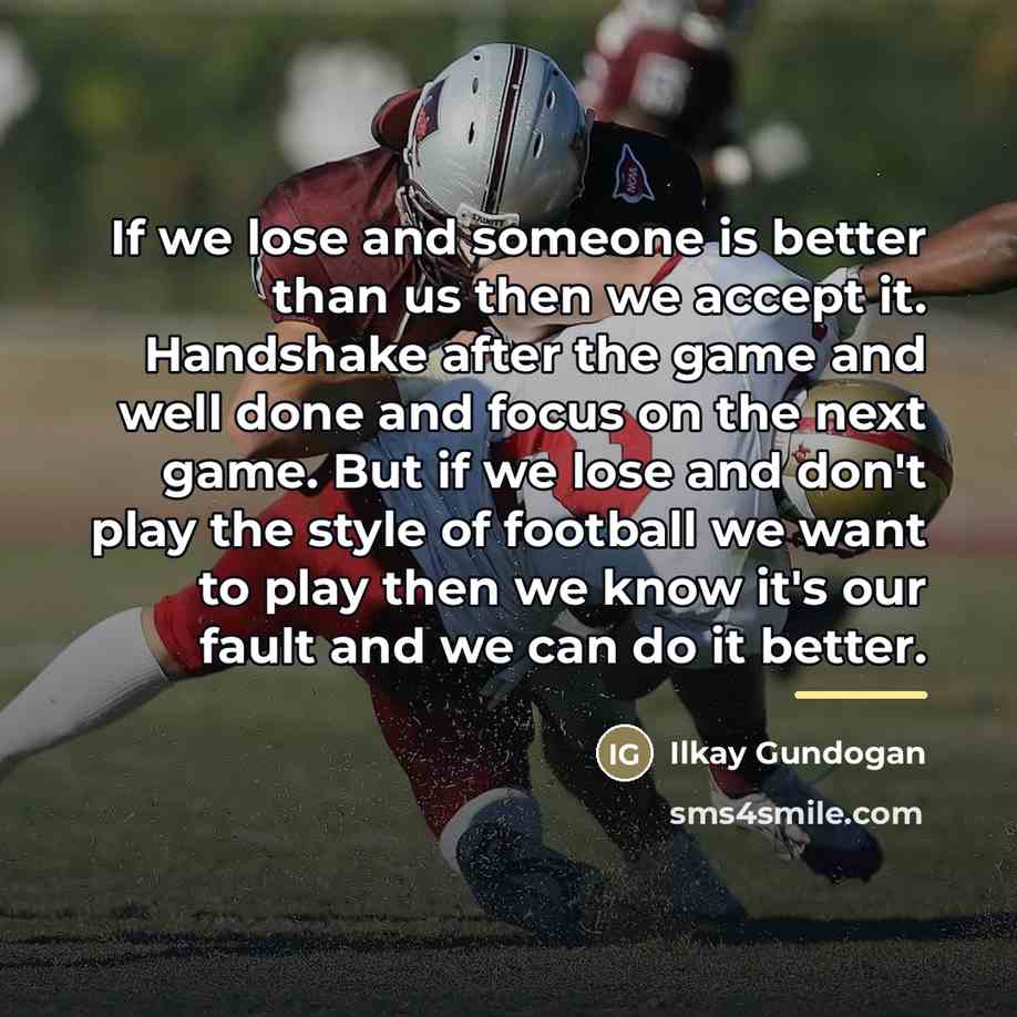 “If we lose and someone is better than us then…” quote by Ilkay Gundogan