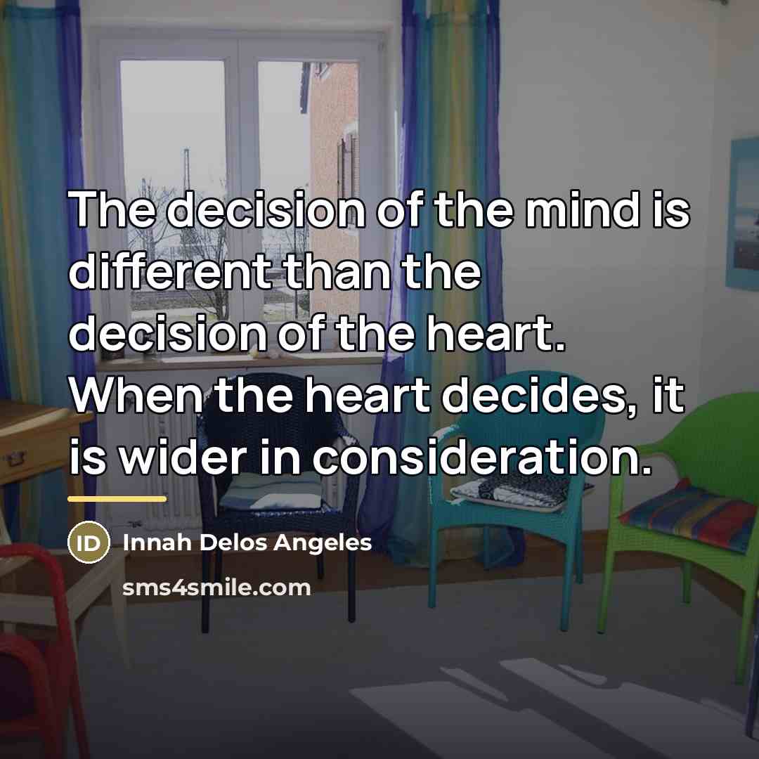 “The decision of the mind is different than the decision…” quote by Innah Delos Angeles