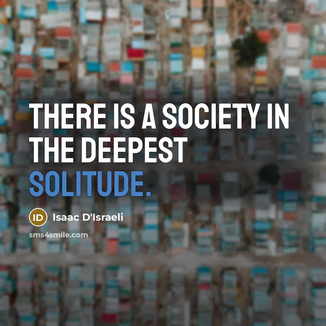 “There is a society in the deepest solitude.…” quote by Isaac D'Israeli