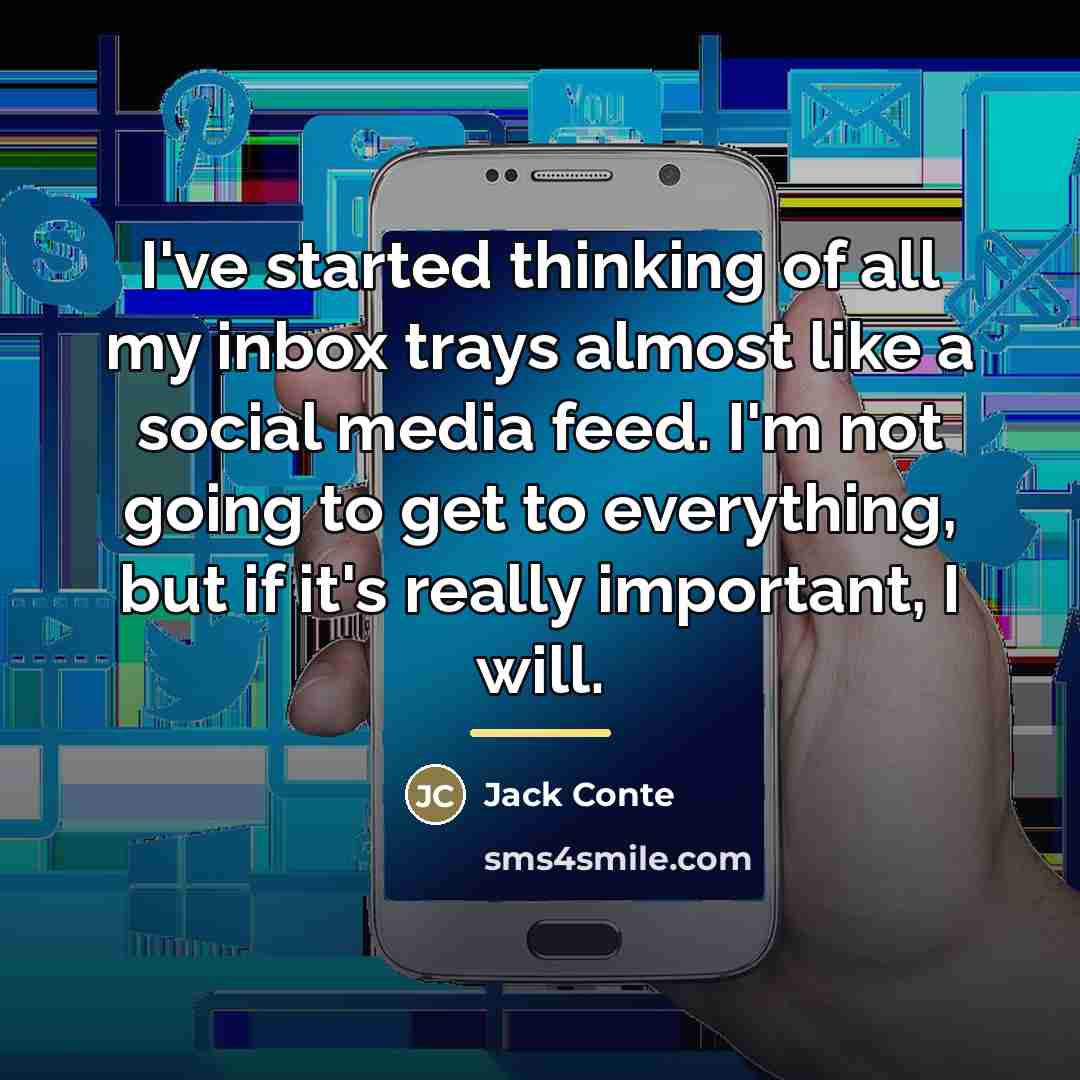 “I've started thinking of all my inbox trays almost like…” quote by Jack Conte