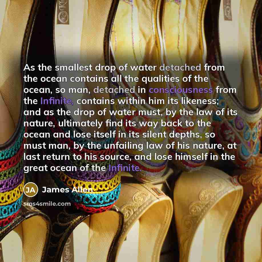 “As the smallest drop of water detached from the ocean…” quote by James Allen