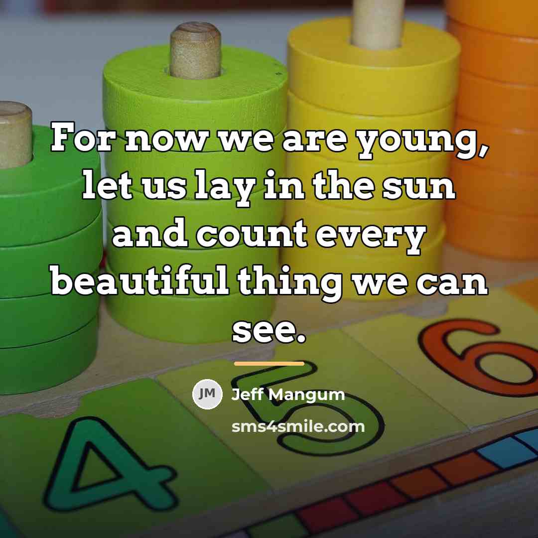 “For now we are young, let us lay in the…” quote by Jeff Mangum