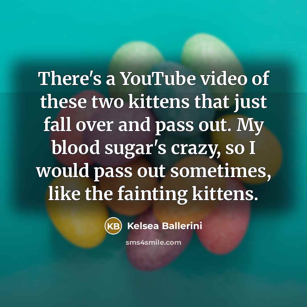 “There's a YouTube video of these two kittens that just…” quote by Kelsea Ballerini
