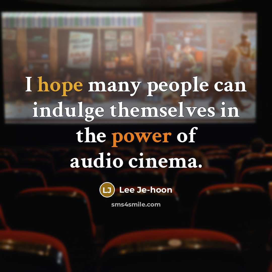 “I hope many people can indulge themselves in the power…” quote by Lee Je-hoon